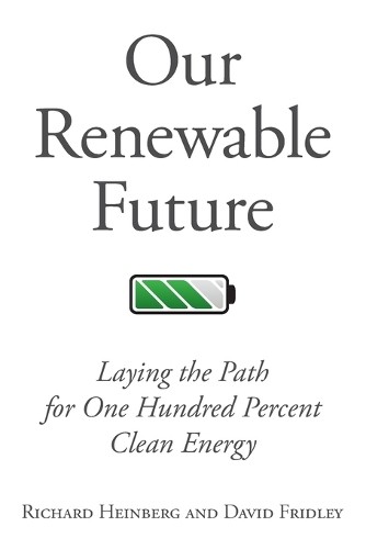 Our Renewable Future: Laying the Path f... by David Fridley Paperback / softback