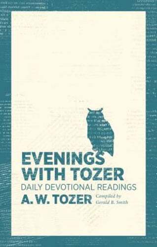 Evenings with Tozer: Daily Devotional Readings by A W Tozer: Used
