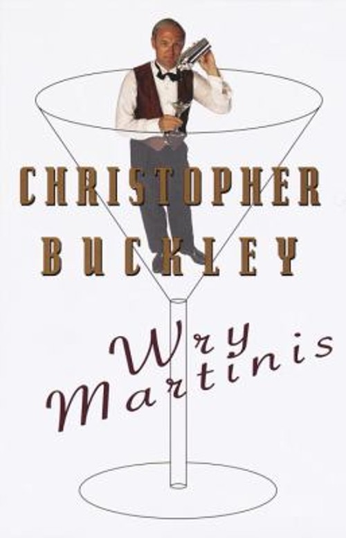 Wry Martinis Hardcover Christopher BuckleyFree US Delivery | ISBN:0679452338