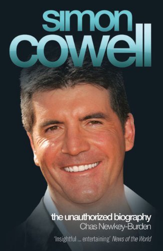 Simon Cowell: The Unauthorized Biography By Chas N**key-Burden.