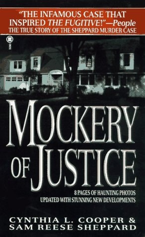 Mockery of Justice: The True Story of the Sam Sheppard Murder Case by Cooper, Cy