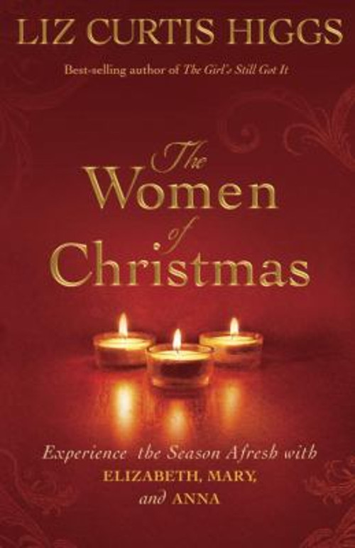 The Women of Christmas : Experience the Season Afresh with Elizab