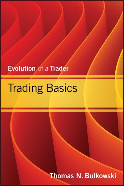 Trading Basics : Evolution of a Trader, Hardcover by Bulkowski, Thomas N., Br...
