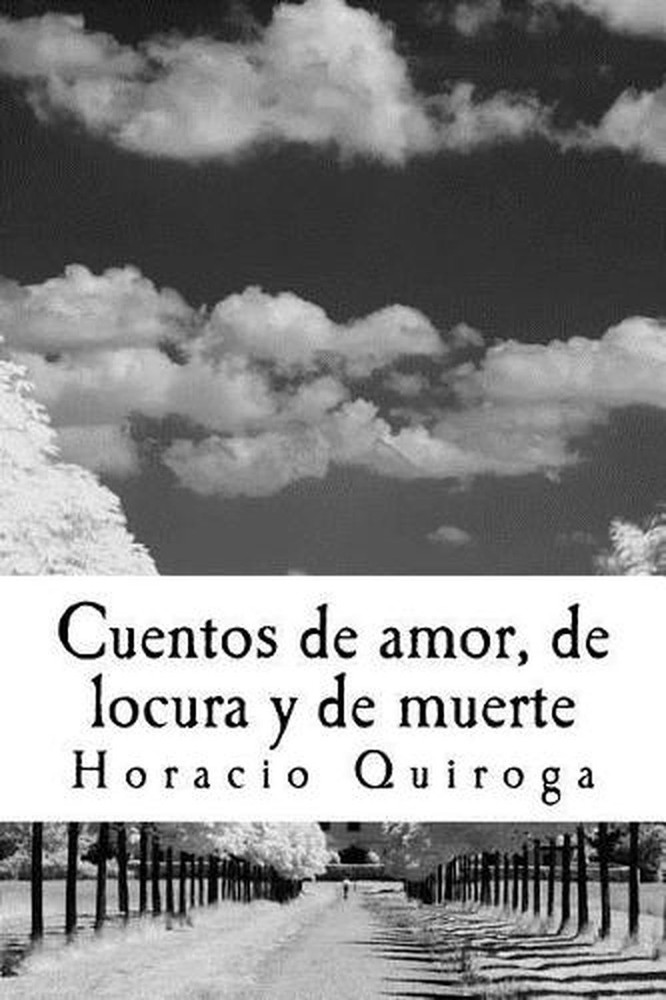 Cuentos de Amor, de Locura Y de Muerte by Horacio Quiroga (Spanish) Paperback Bo