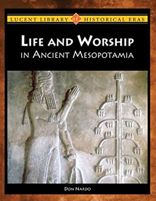 Life and Worship in Ancient Mesopotamia Library Binding Don NardoFree US Delivery | ISBN:1420501003