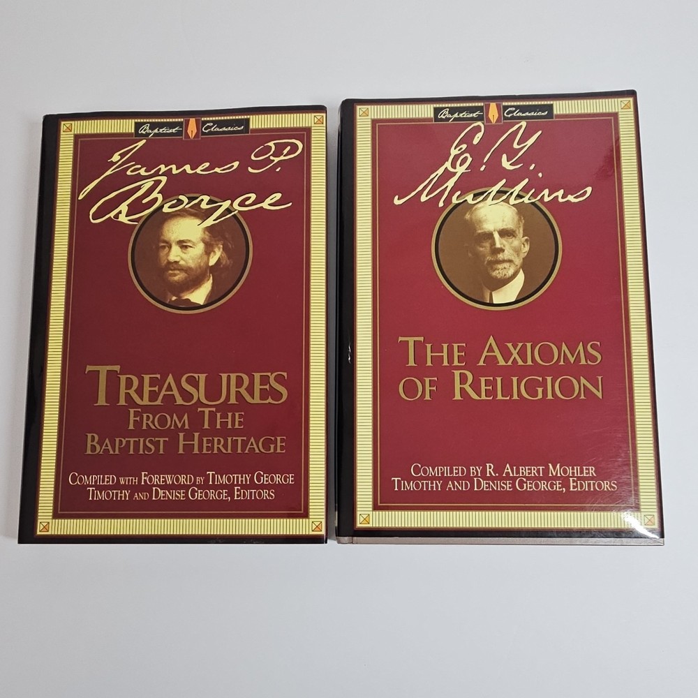 Treasures From the Baptist Heritage by Boyce & The Axioms of Religion by Mullins