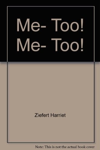 Me, Too! Me, Too! by Ziefert, Harriet, Acceptable Book