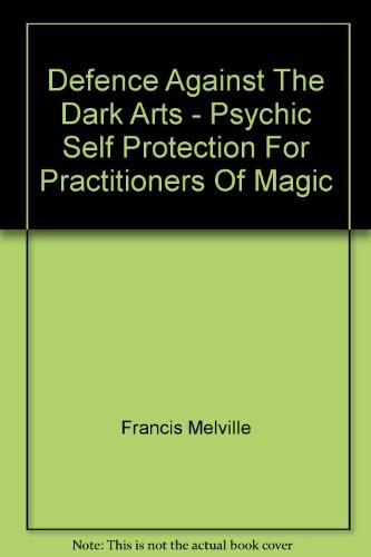 Defence Against The Dark Arts. Psychic Self-Protection F... by Melville, FrancisFREE US DELIVERY | ISBN: 1845733762 | Quality Books