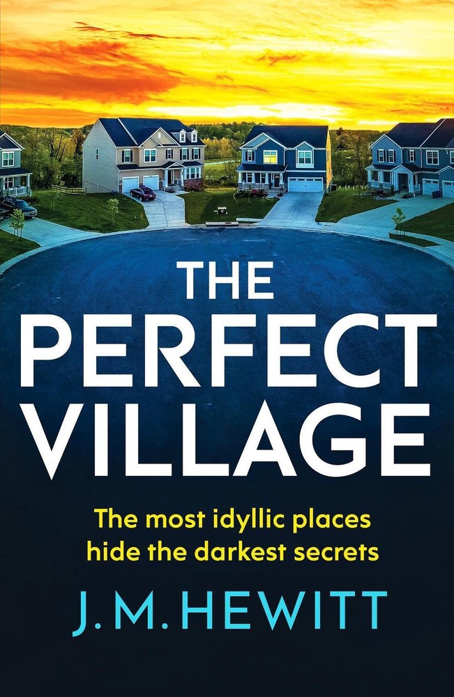 The Perfect Village: A chilling and addictive psychological thriller by J.M. Hew