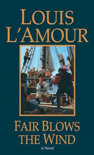 Fair Blows the Wind: A Novel (Talon ..., L'amour, Louis
