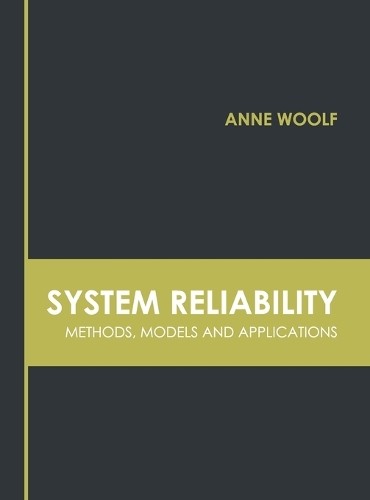 System Reliability: Methods, Models and Applications (Hardback)Another great item from Rarewaves USA | Free delivery!