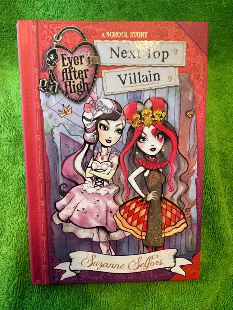 BOOK Next Top Villian Suzanne Selfors EVER AFTER HIGH Mattel 2015 Hardcover