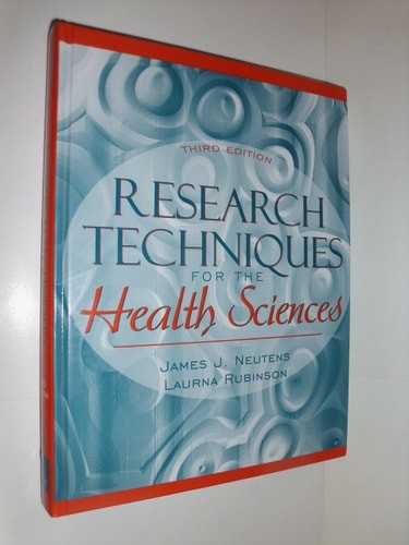 Research Techniques for the Health Sciences (3rd Edition) by Rubinson, Laurna,Ne