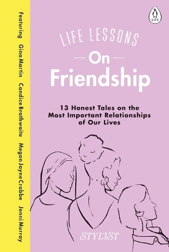 Stylist Magazine Life Lessons On Friendship (Hardback)Another great item from Rarewaves USA | Free delivery!
