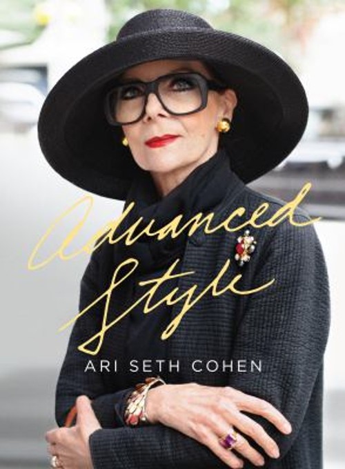 Advanced Style Hardcover Ari Seth CohenFree US Delivery | ISBN:157687592X
