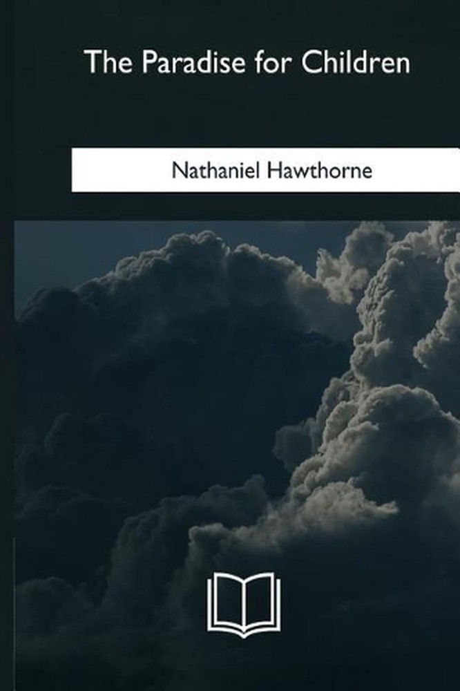 The Paradise for Children by Nathaniel Hawthorne (English) Paperback Book