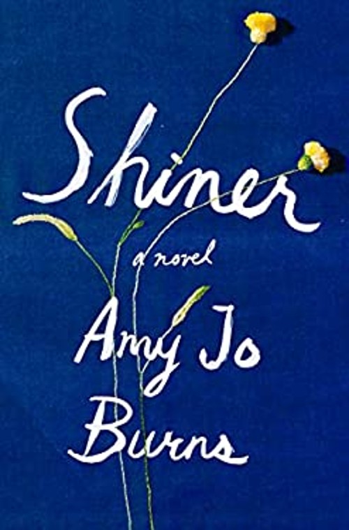 Shiner : A Novel Hardcover Amy Jo BurnsFree US Delivery | ISBN:0525533648
