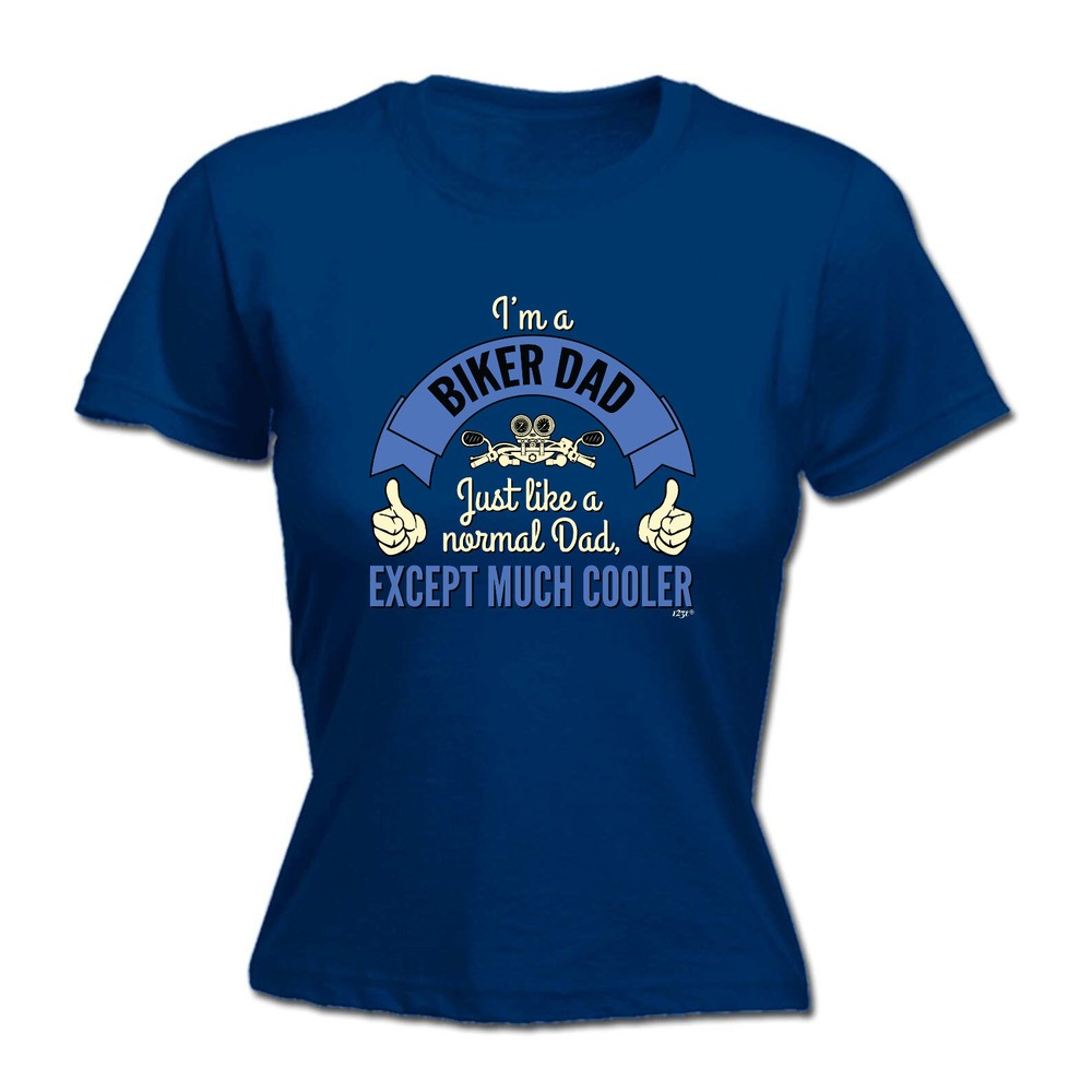 Im A Biker Dad - Womens T Shirt Funny T-Shirt Novelty gift tshirt