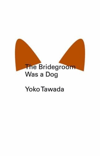 Yoko Tawada The Bridegroom Was a Dog (Paperback) New Directions PearlsAnother great item from Rarewaves USA | Free delivery!
