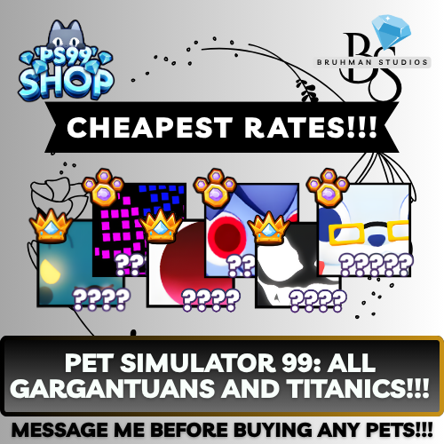 LIMITED Pet Simulator 99 PS99 All Titanics Gargantuans Best Prices