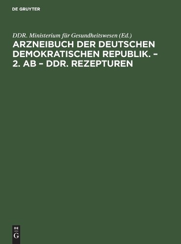 Arzneibuch Der Deutschen Demokratischen Republik. - 2. AB - Ddr. Reze (Hardback)