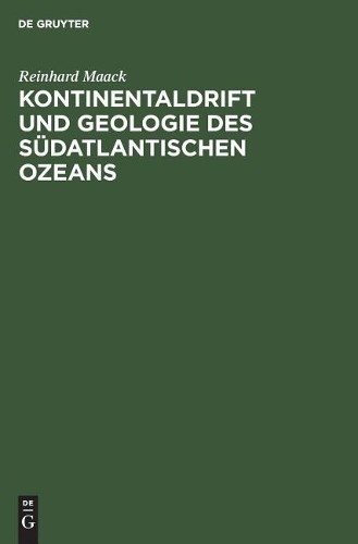 Reinhard Maack Kontinentaldrift und Geologie des südatlantischen Ozea (Hardback)