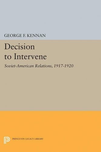 George Frost Kennan Decision to Intervene (Paperback) Princeton Legacy Library