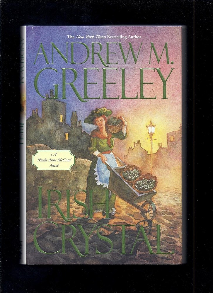 Irish Crystal: A Nuala Anne McGrail Novel (Nuala Anne McGrail Novels) by Greeley