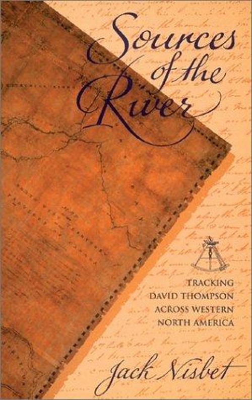 Sources of the River : Tracking David Thompson Across Western NorFree US Delivery | ISBN:1570610207