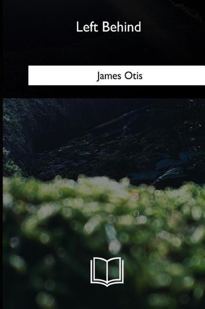 Left Behind by James Otis (English) Paperback Book