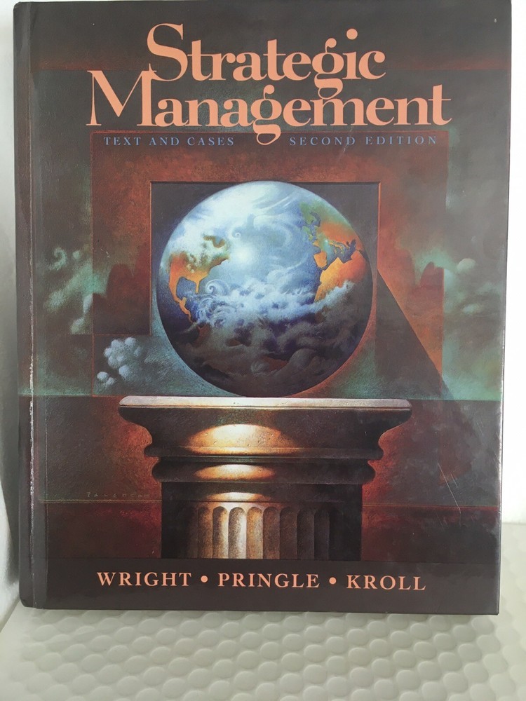 Strategic Management : Text and Cases by Charles D. Pringle and Mark J. Kroll...