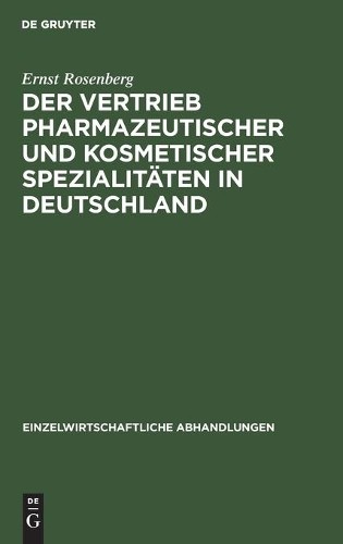 Ernst Rosenberg Der Vertrieb Pharmazeutischer Und Kosmetischer Spezia (Hardback)
