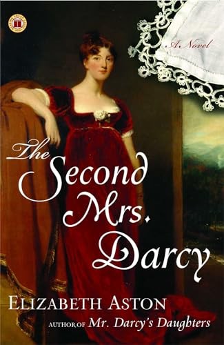 The Second Mrs. Darcy: A Novel, Aston, Elizabeth