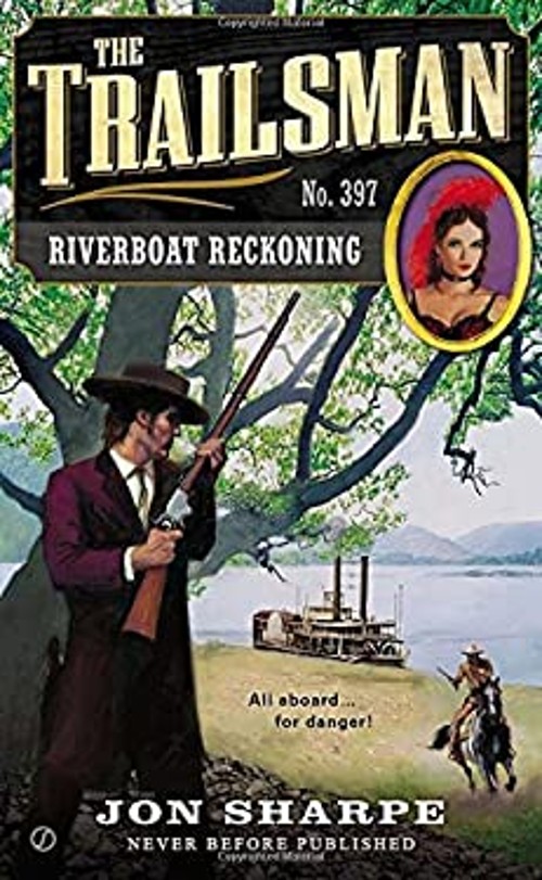 The Trailsman #397 : Riverboat Reckoning Mass Market Paperbound JFree US Delivery | ISBN:0451469151