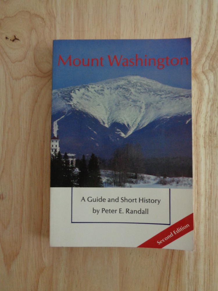 Mount Washington : A Guide and Short History by Peter E. Randall (1983) SC