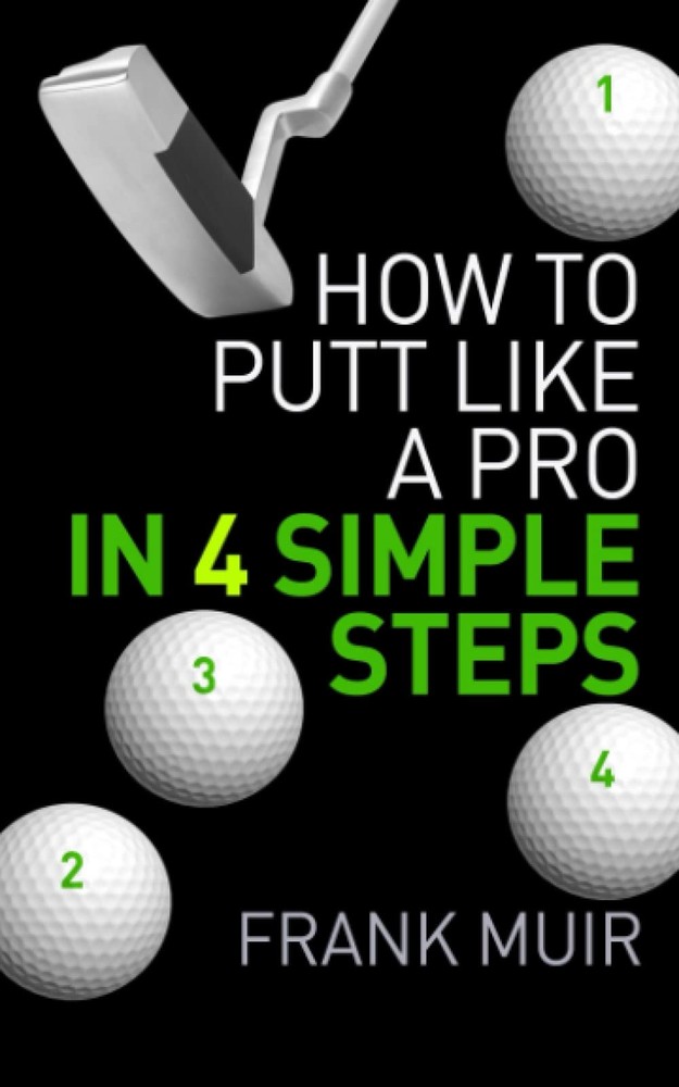 How to Putt Like a Pro in 4 Simple Steps