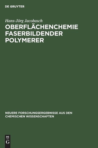 Hans-Jörg Jacobasch Oberflächenchemie Faserbildender Polymerer (Hardback)
