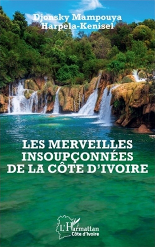Les merveilles insoup�onn�es de la C�te d'Ivoire (Paperback or Softback)