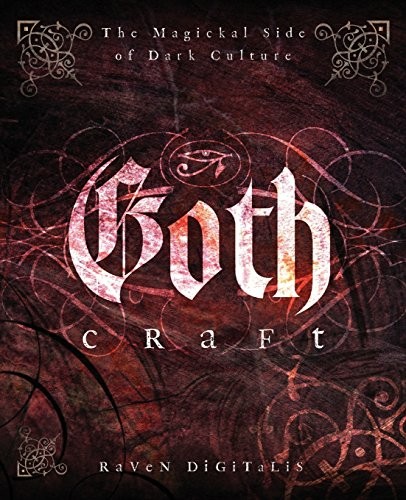 Goth Craft: The Magickal Side of Da..., Raven Digitalis