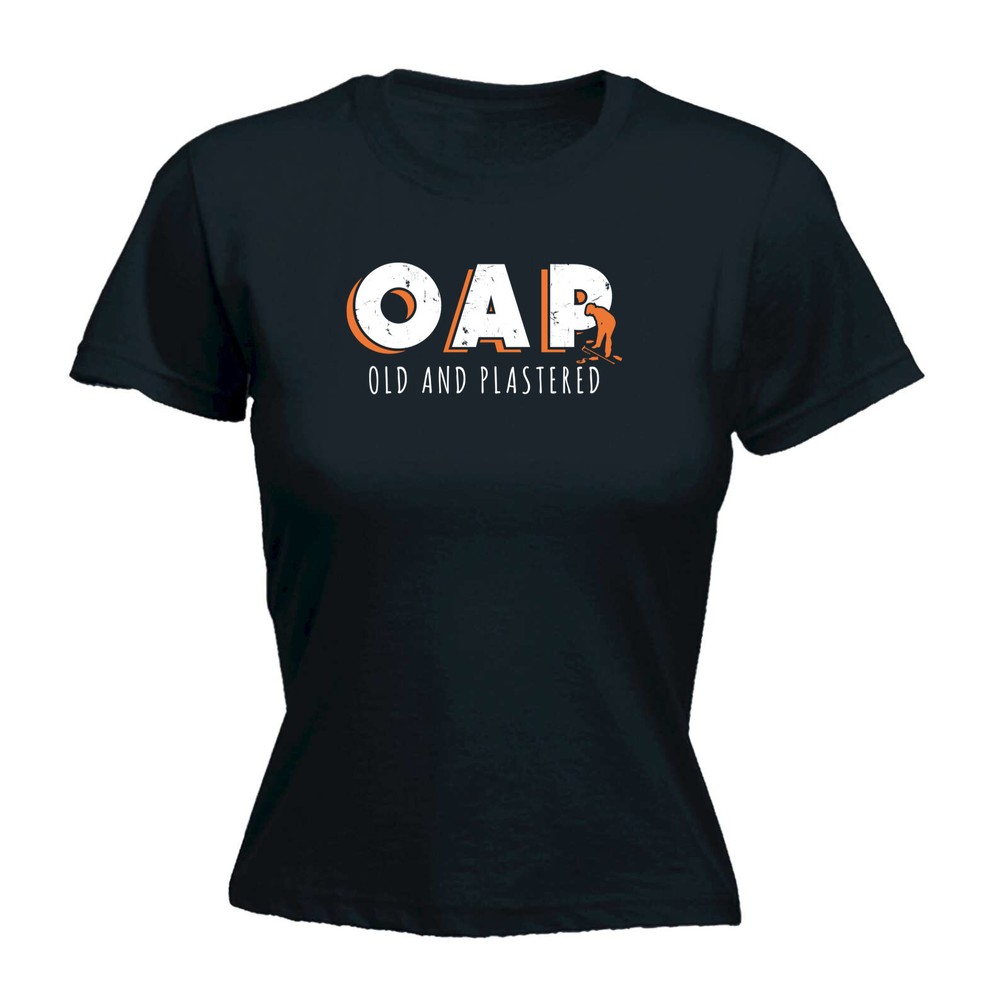 Oap Old And Plastered - Womens T Shirt Funny T-Shirt Novelty gift tshirt