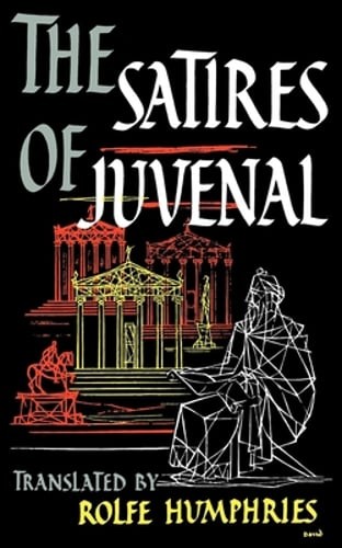 The Satires of Juvenal by Decimus Junius Juvenalis Juvenal: Used