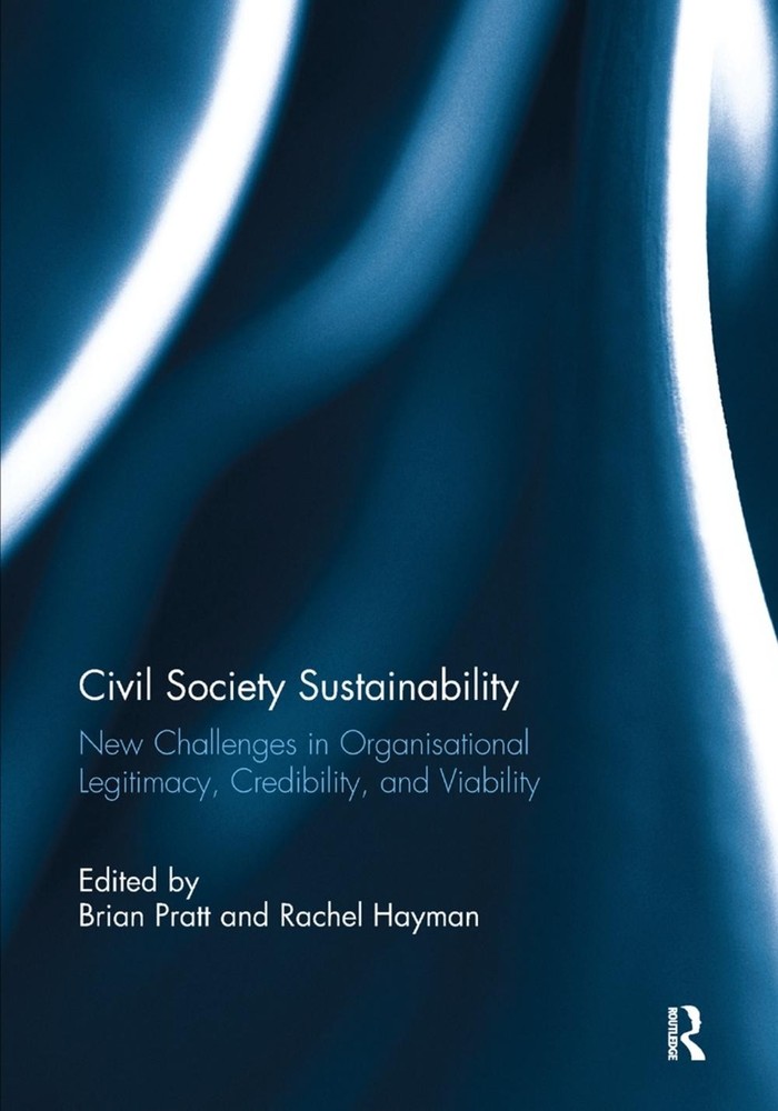 Civil Society Sustainability: New challenges in organisational legitimacy, credi
