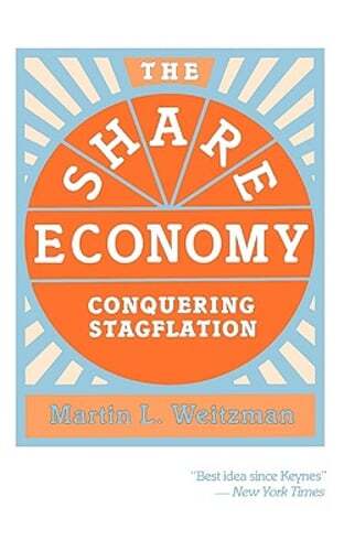 The Share Economy: Conquering Stagflation by Martin L Weitzman: Used