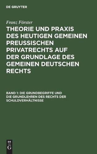 Franz Förster Die Grundbegriffe Und Die Grundlehren Des Rechts Der Sc (Hardback)