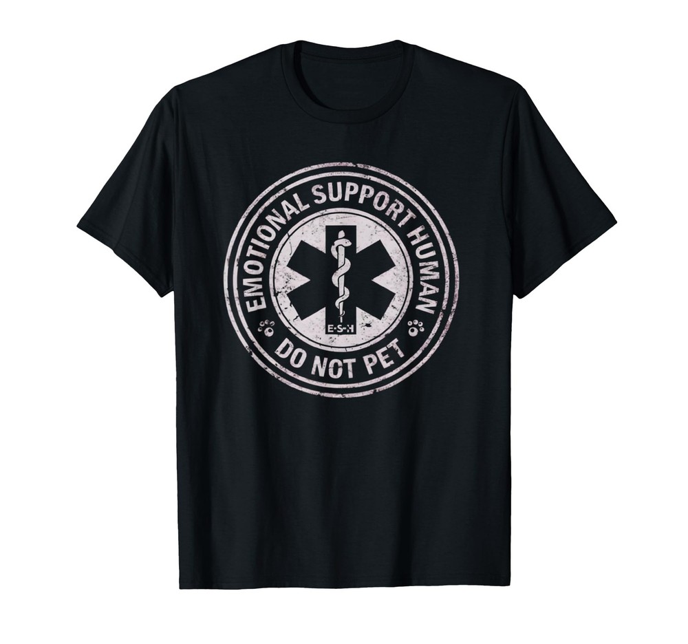 Emotional Support Human Do Not Pet Funny Sarcastic T-Shirt