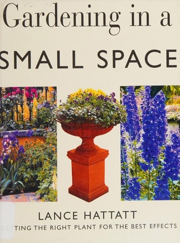 Gardening in a small space by Hattatt, Lance, Good Book