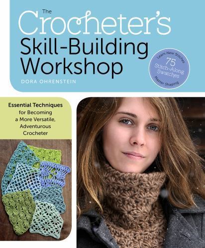 Crocheter's Skill-Building Workshop, Paperback by Ohrenstein, Dora, Brand New...