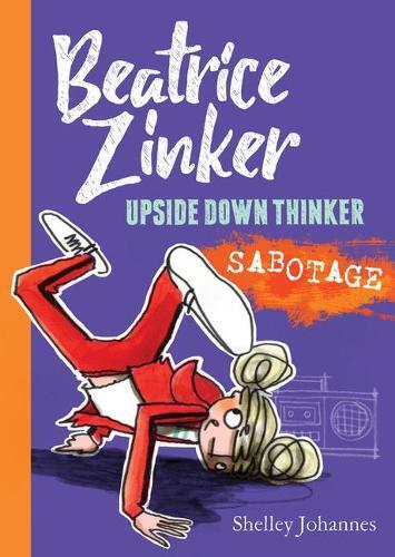 Shelley Johannes Sabotage (Paperback) Beatrice Zinker, Upside Down Thinker