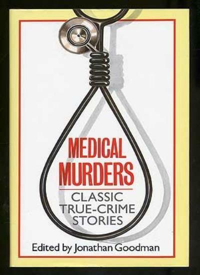 The Medical Murders: 13 True Crime Stories
