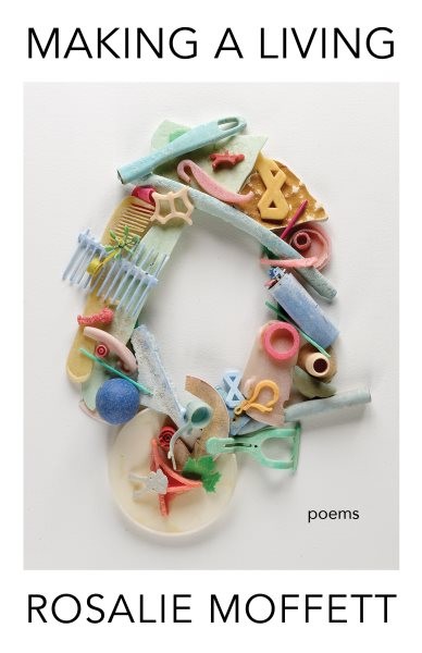 Making a Living : Poems, Paperback by Moffett, Rosalie, Brand New, Free shipp...